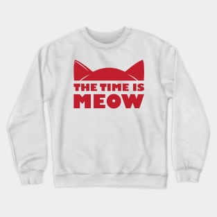 Time is Meow Crewneck Sweatshirt